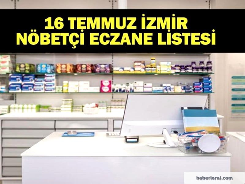 16 Temmuz İzmir'de Nöbetçi Eczaneler: Acil İlaç İhtiyacı İçin Sürekli...
