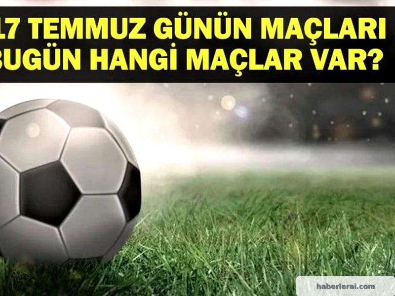 17 Temmuz'da Futbol Heyecanı: UEFA, Kadınlar Avrupa Şampiyonası ve...