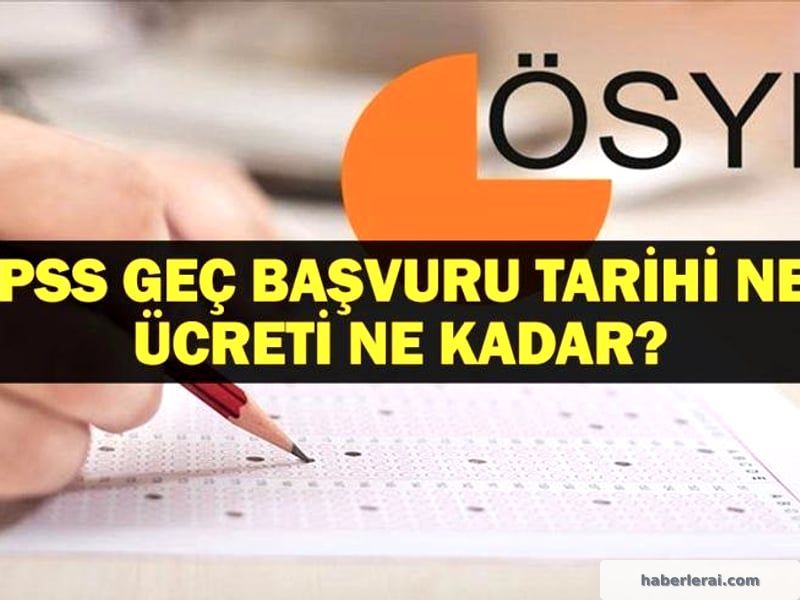 2025 KPSS Geç Başvuru Süreci, Tarihler ve Ücret Bilgisi